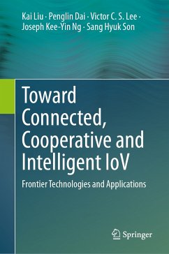 Toward Connected, Cooperative and Intelligent IoV (eBook, PDF) - Liu, Kai; Dai, Penglin; Lee, Victor C.S.; Ng, Joseph Kee-Yin; Son, Sang Hyuk