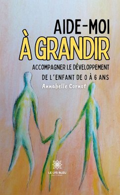 Aide-moi à grandir (eBook, ePUB) - Cornot, Annabelle