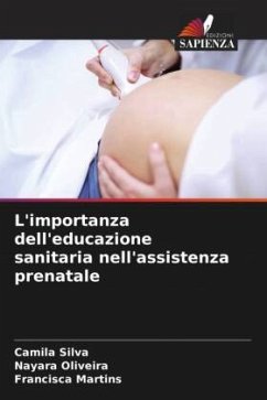 L'importanza dell'educazione sanitaria nell'assistenza prenatale - Silva, Camila;Oliveira, Nayara;Martins, Francisca