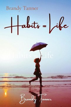 Habits = Life - Tanner, Brandy