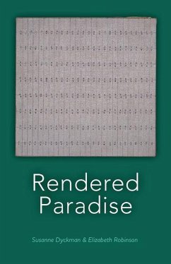 Rendered Paradise - Dyckman, Suzanne; Robinson, Elizabeth
