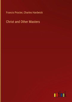 Christ and Other Masters - Procter, Francis; Hardwick, Charles