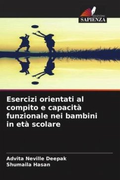 Esercizi orientati al compito e capacità funzionale nei bambini in età scolare - DEEPAK, ADVITA NEVILLE;Hasan, Shumaila