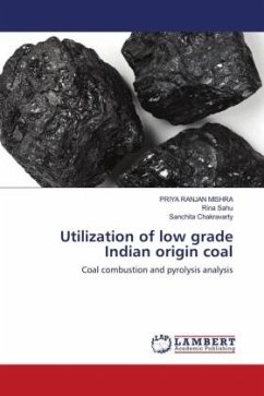 Utilization of low grade Indian origin coal - Mishra, Priya Ranjan;Sahu, Rina;Chakravarty, Sanchita