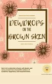 DewDrops on the Brown Skin