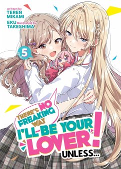 There's No Freaking Way I'll Be Your Lover! Unless... (Light Novel) Vol. 5 - Mikami, Teren