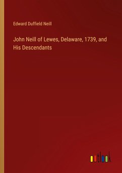 John Neill of Lewes, Delaware, 1739, and His Descendants