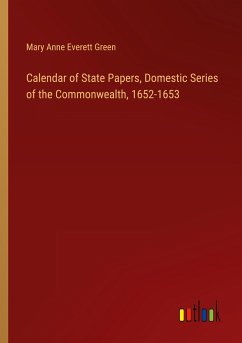 Calendar of State Papers, Domestic Series of the Commonwealth, 1652-1653 - Green, Mary Anne Everett