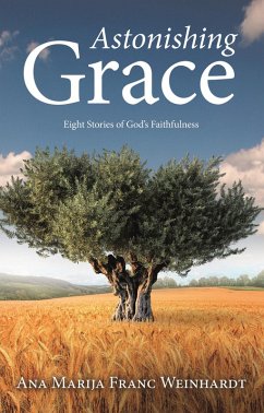 Astonishing Grace (eBook, ePUB) - Weinhardt, Ana Marija Franc