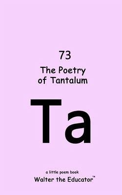 The Poetry of Tantalum (eBook, ePUB) The Poetry of Tantalum (eBook, ePUB)
