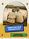 Growing Old Gracefully (eBook, ePUB)