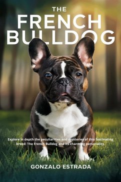 The French Bulldog (eBook, ePUB) - Estrada, Gonzalo