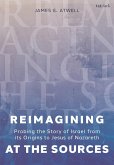 Reimagining at the Sources (eBook, PDF) Reimagining at the Sources (eBook, PDF)