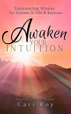 Awaken Your Intuition (eBook, ePUB) - Roy, Cari