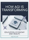 How AGI is Transforming Education, Economy and Health (eBook, ePUB)