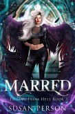 Marred (Falling From Hell, #3) (eBook, ePUB) Marred (Falling From Hell, #3) (eBook, ePUB)