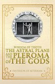 Wisdom of Thoth the Astral Plane and the Pleroma of the Gods (eBook, ePUB)
