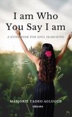 I am Who You Say I am (eBook, ePUB)