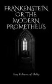 Frankenstein Or The Modern Prometheus (eBook, ePUB)