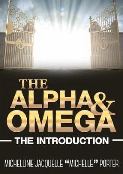 The Alpha and Omega (eBook, ePUB) - Porter, Michelline Jacquelle Michelle