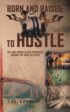 Born and Raised to Hustle (eBook, ePUB) - Datrice, Lee