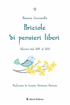 Briciole di pensieri liberi (eBook, ePUB) - Cicciarella, Rosaria