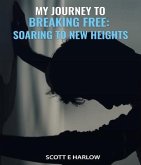 My Journey to Breaking Free (eBook, ePUB) My Journey to Breaking Free (eBook, ePUB)