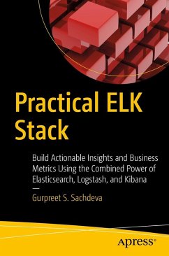 Practical ELK Stack (eBook, ePUB) - Sachdeva, Gurpreet S.