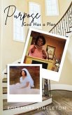 Purpose God Has a Plan (eBook, ePUB) Purpose God Has a Plan (eBook, ePUB)