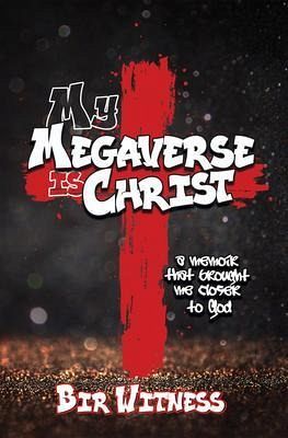 My Megaverse Is Christ (eBook, ePUB) My Megaverse Is Christ (eBook, ePUB)