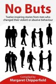 No Buts - Twelve inspiring stories from men who changed their violent or abusive behaviour (eBook, ePUB)