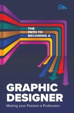 The Path to Becoming a Graphic Designer (eBook, ePUB) - Clay, Donny