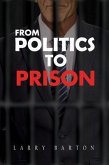 From Politics To Prison (eBook, ePUB)