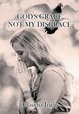God's Grace, Not My Disgrace (eBook, ePUB)