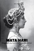 Mata Hari Decrypting The Spy Game Surrounding Her Life And Death (eBook, ePUB)
