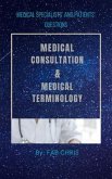 MEDICAL CONSULTATION and MEDICAL TERMINOLOGY (eBook, ePUB) MEDICAL CONSULTATION and MEDICAL TERMINOLOGY (eBook, ePUB)