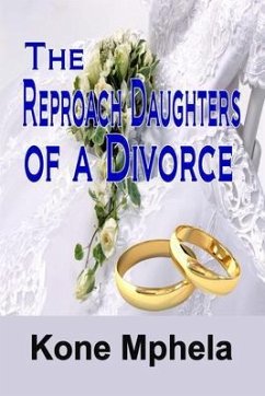The Reproach Daughters of a Divorce (eBook, ePUB) - Mphela, Kone