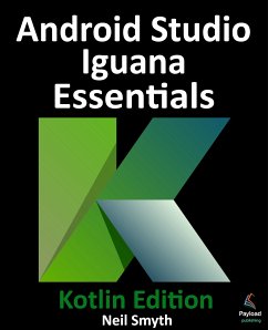 Android Studio Iguana Essentials - Kotlin Edition (eBook, ePUB) - Smyth, Neil