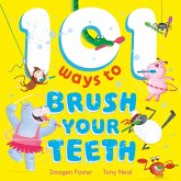 101 Ways to Brush Your Teeth (eBook, ePUB) 101 Ways to Brush Your Teeth (eBook, ePUB)