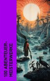 100 Abenteuer-Meisterwerke (eBook, ePUB)