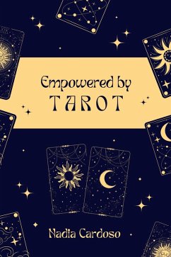 Empowered by Tarot (eBook, ePUB) - Cardoso, Nadia