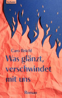 Was glänzt, verschwindet mit uns (eBook, ePUB) - Reichl, Caro