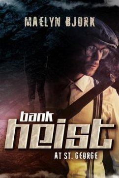 Bank Heist at St. George (eBook, ePUB) - Bjork, Maelyn