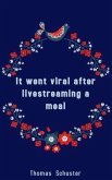 It went viral after livestreaming a meal (eBook, ePUB) It went viral after livestreaming a meal (eBook, ePUB)