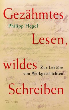 Gezähmtes Lesen, wildes Schreiben (eBook, PDF) - Hegel, Philipp