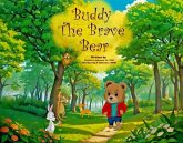 Buddy the Brave Bear (eBook, ePUB) Buddy the Brave Bear (eBook, ePUB)