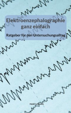 Elektroenzephalographie ganz einfach (eBook, ePUB)