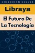 El Futuro De La Tecnología (Colección... - Bild 1