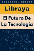 El Futuro De La Tecnología (Colección Crecer, #18) (eBook, ePUB)