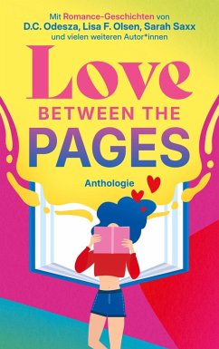Love Between the Pages (eBook, ePUB) - Odesza, D. C.; Olsen, Lisa F.; Saxx, Sarah